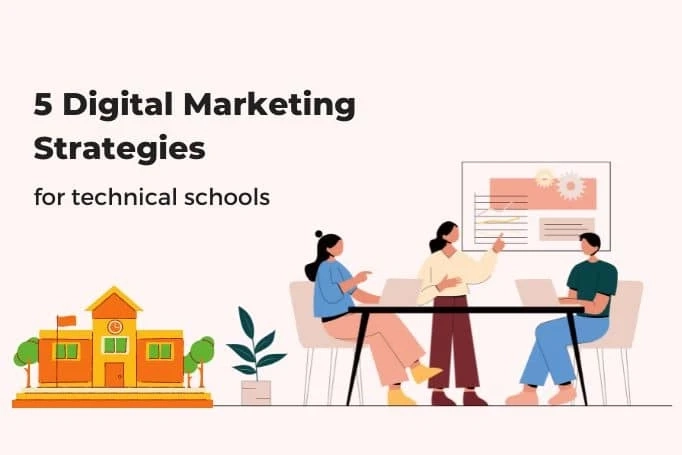 5 Digital Marketing Strategies for Technical Schools
