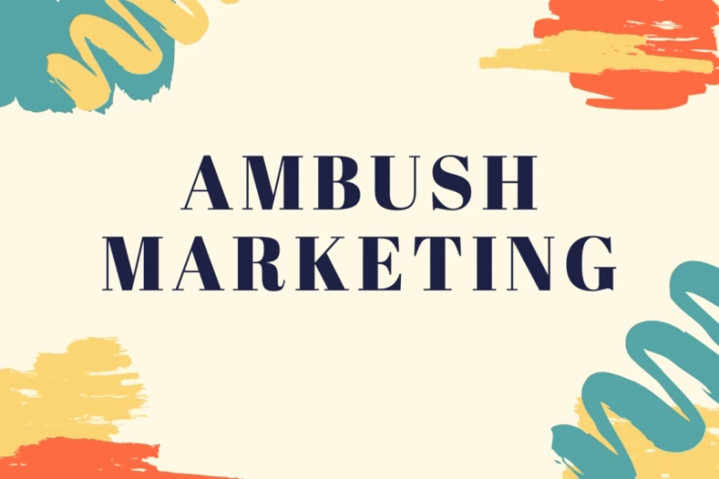 Guerrilla Marketing Series: Ambush Marketing Tactics And Examples