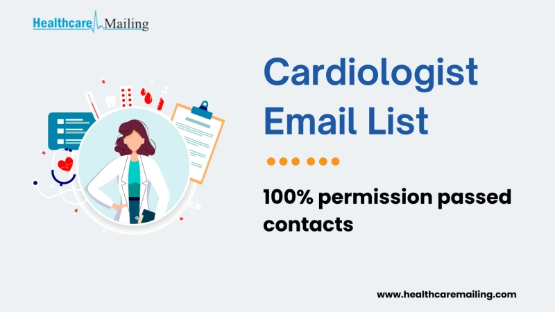 Cardiologist Email List: The Key to Successful Marketing Campaigns