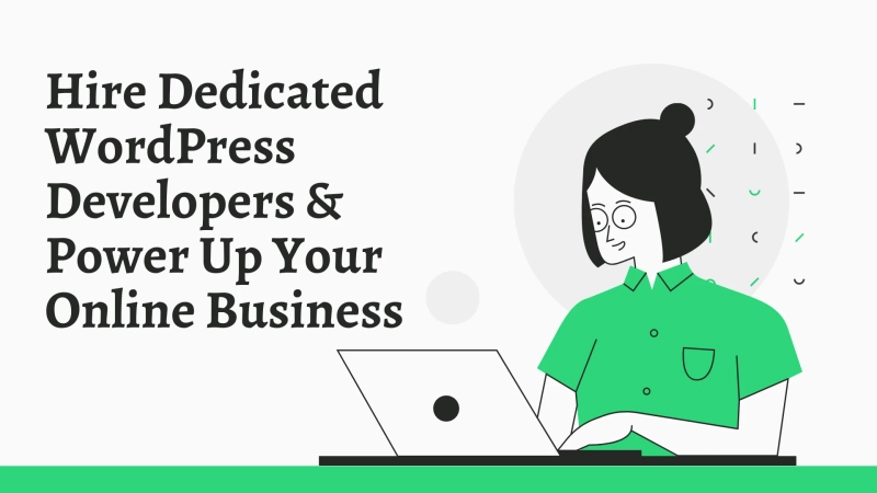 Hire Dedicated WordPress Developers & Power Up Your Online Business