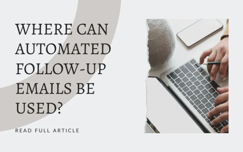Where Can Automated Follow-Up Emails Be Used?
