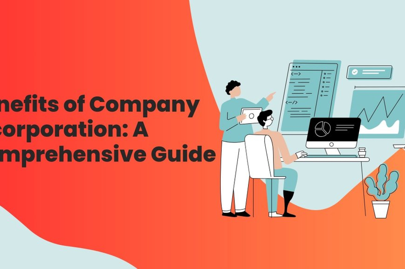 Benefits of Company Incorporation: A Comprehensive Guide