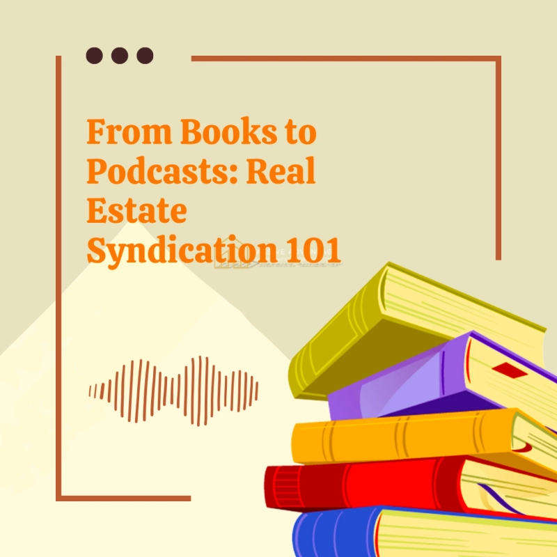 From Books to Podcasts: My Journey into Passive Real Estate Investing