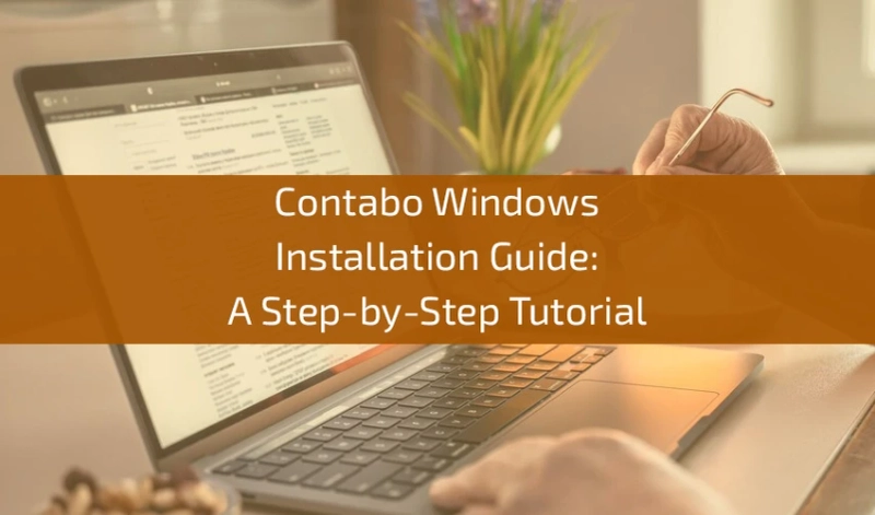 Contabo Windows Installation Guide: A Step-by-Step Tutorial