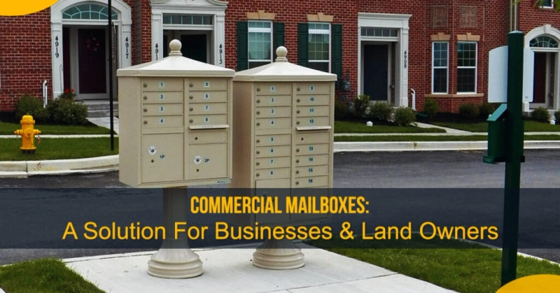 Commercial Mailboxes: A Solution For Businesses & Land Owners