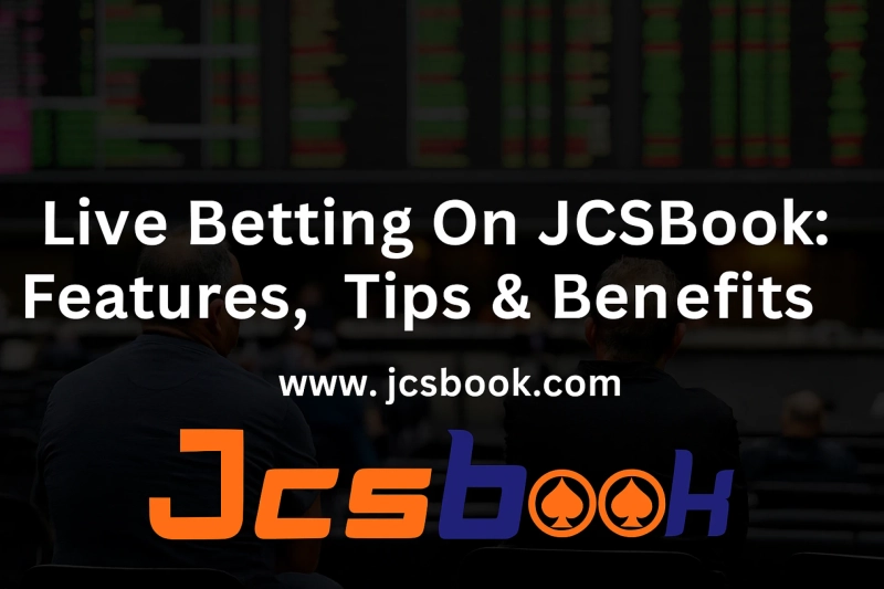 Live Betting on JCSBook: Features, Tips & Benefits