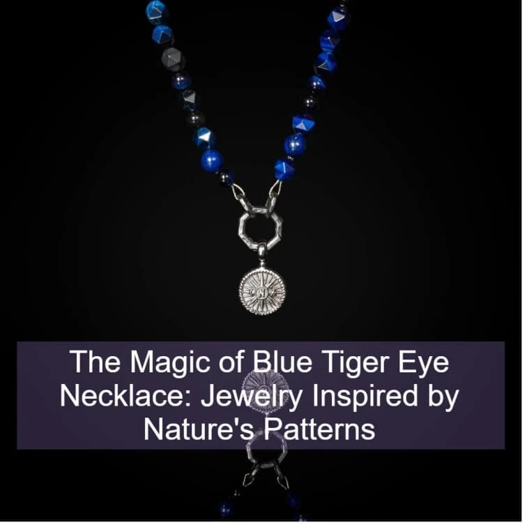 The Magic of Blue Tiger Eye Necklace: Jewelry Inspired by Nature's Patterns