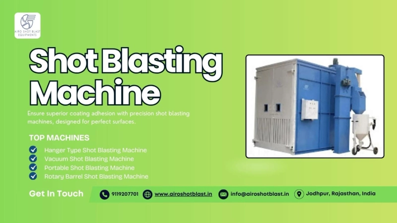 The Importance of Shot Blasting Machines in Indian Export Markets