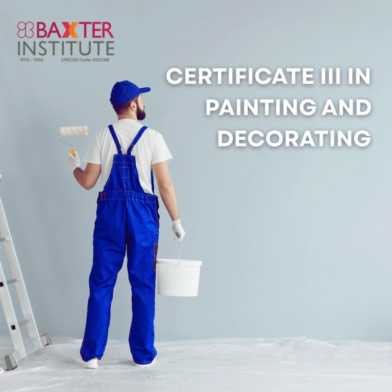 Shape Your Future with Certificate III in Painting and Decorating at Baxter Institute