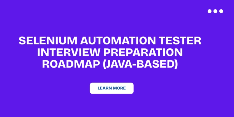 Selenium Automation Interview Preparation Roadmap (Java-Based)