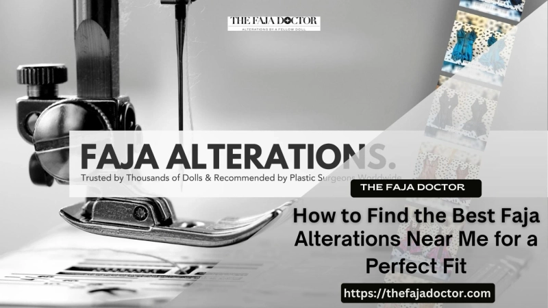 How to Find the Best Faja Alterations Near Me for a Perfect Fit