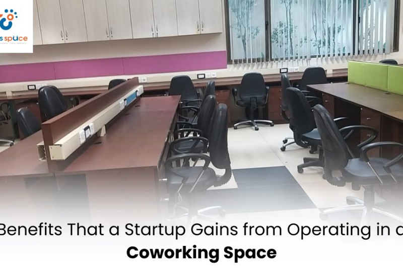 Benefits That a Startup Gains from Operating in a Coworking Space