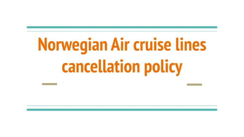 Norwegian air ticket cancellation policy