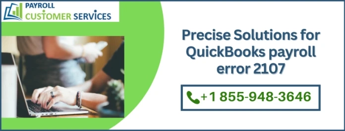 Best Ways To Fix QuickBooks Payroll Error 2107