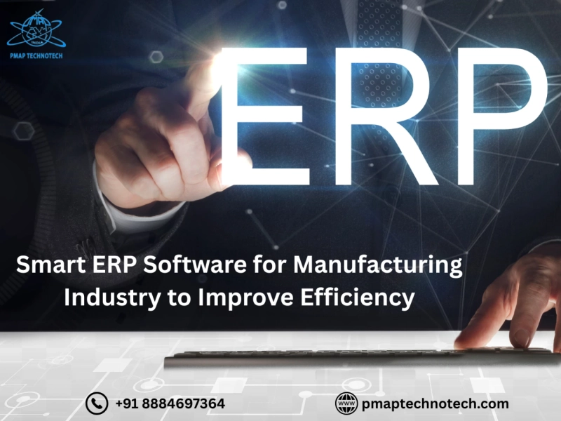 Smart ERP Software for Manufacturing Industry to Improve Efficiency