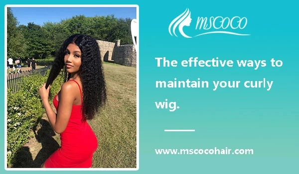The effective ways to maintain your curly wig.