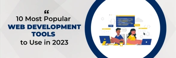 10 Most Popular Web Development Tools to Use in 2023