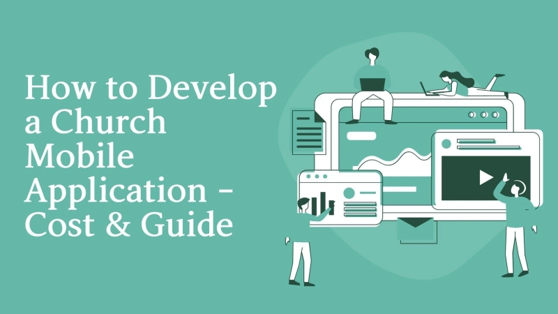 How to Develop a Church Mobile Application - Cost & Guide