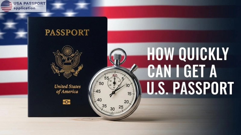 USA Passport Application: How Quickly Can I Get a US Passport?
