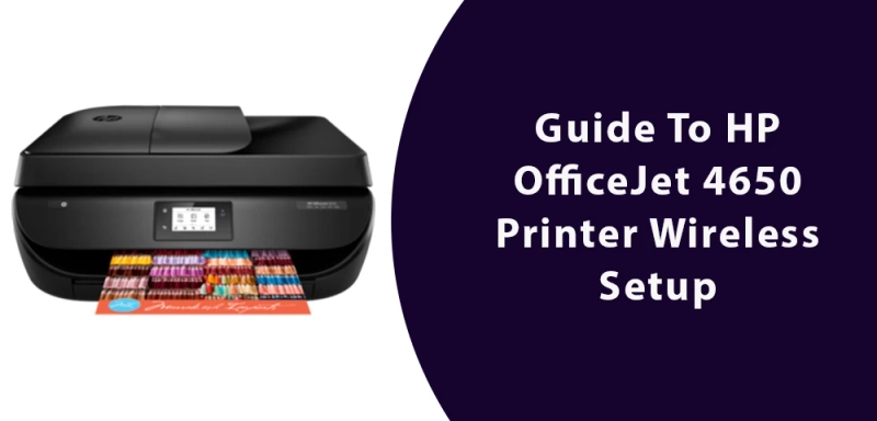 Guide To HP Officejet 4650 Printer Wireless Setup