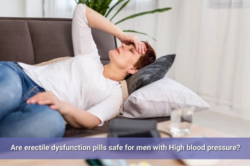 Are Erectile Dysfunction Pills Safe for Men with High Blood Pressure?