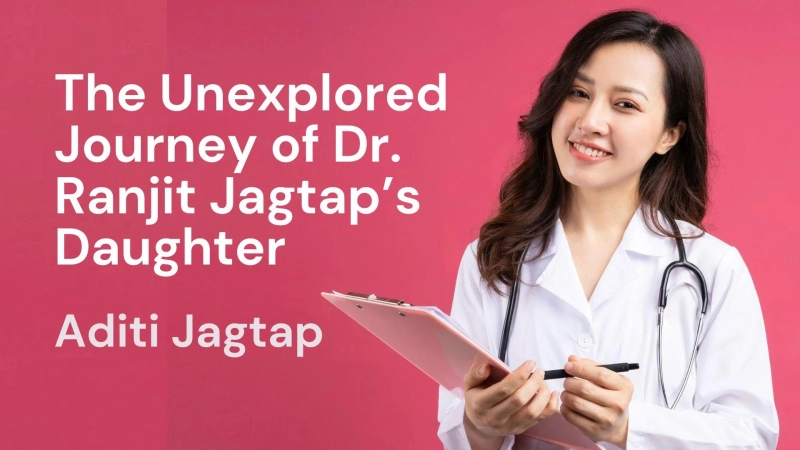 The Unexplored Journey of Dr. Ranjit Jagtap’s Daughter