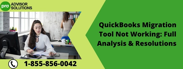 An Effective Method To Fix QuickBooks Migration Tool Not Working