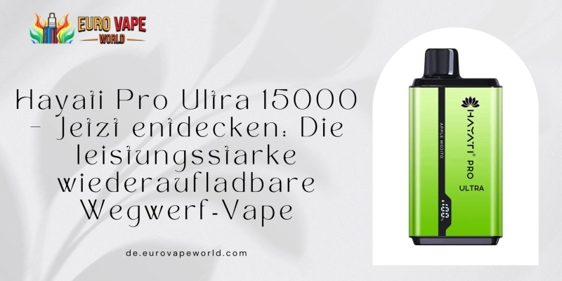 Hayati Pro Ultra 15000 – Jetzt entdecken: Die leistungsstarke wiederaufladbare Wegwerf‑Vape