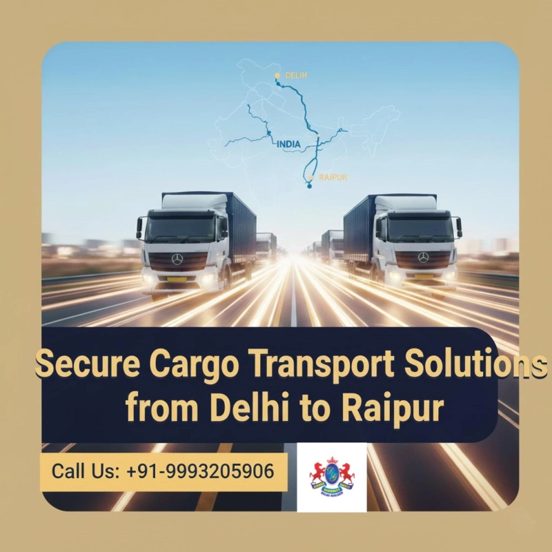 How to Choose Reliable Transport Service from Delhi to Raipur