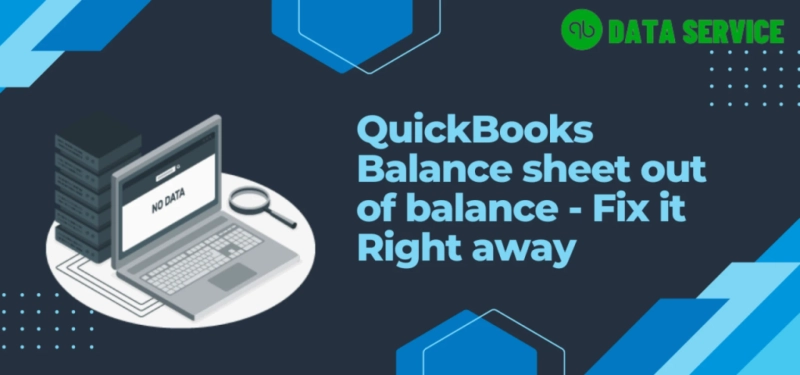 Resolving Balance Sheet Out of Balance in QuickBooks Desktop