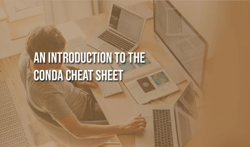 An Introduction To The Conda Cheat Sheet 2023