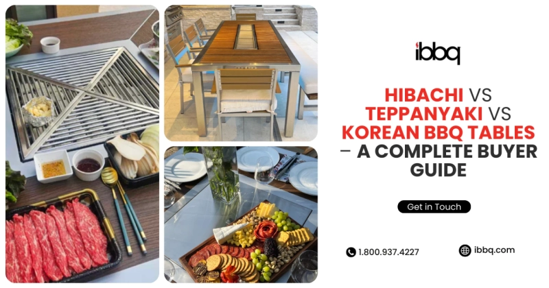 Hibachi vs Teppanyaki vs Korean BBQ Tables – A Complete Buyer Guide