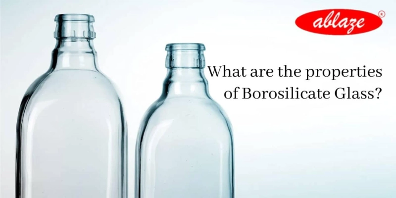 What are the properties of Borosilicate Glass?