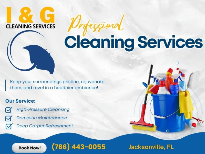 Top-Notch Cleaning Services in Jacksonville, FL by I&G Cleaning Services