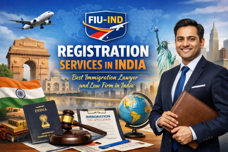 FIU-IND Registration Services in India and Immigration Process
