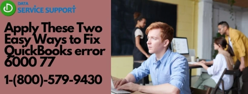 Learn stepwise How to mend QuickBooks error 6000 77