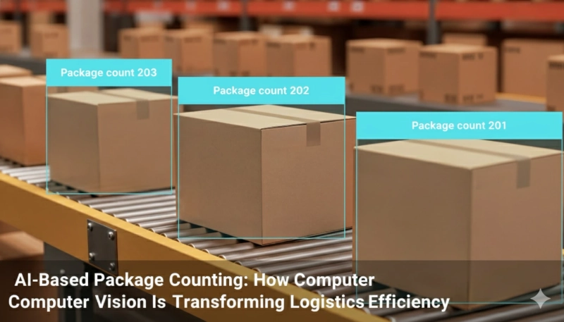 AI-Based Package Counting: How Computer Vision Is Transforming Logistics Efficiency