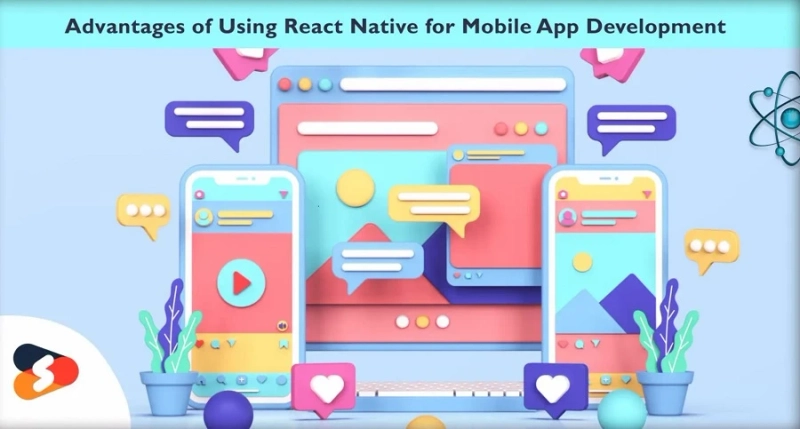 Advantages Of Using React Native For Mobile App Development