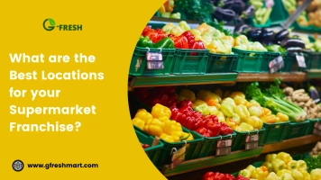 What are the Best Locations for your Supermarket Franchise?