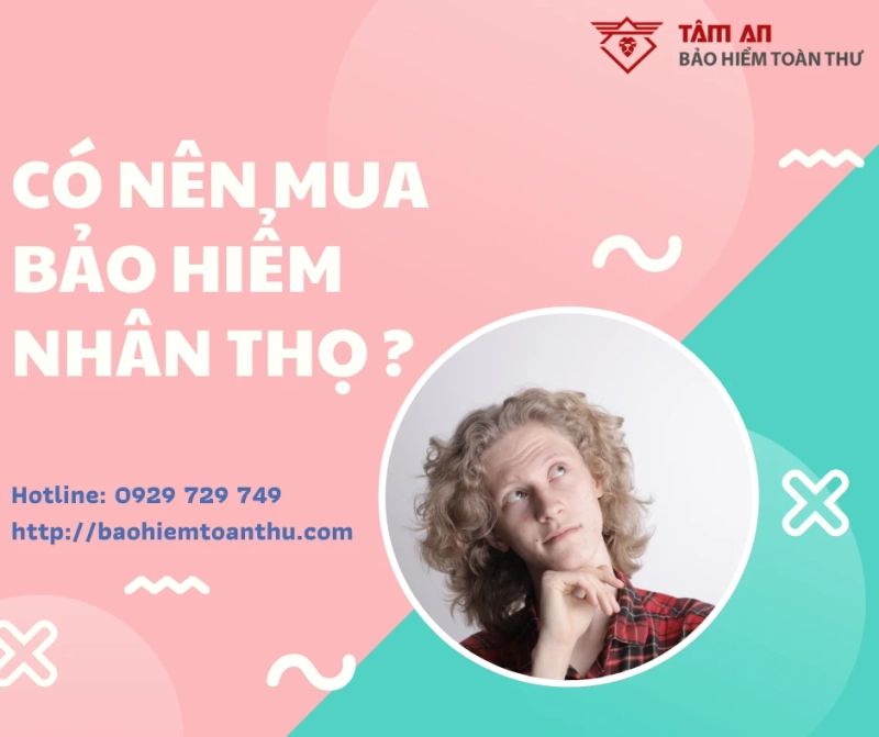 Có nên mua bảo hiểm nhân thọ hay không?