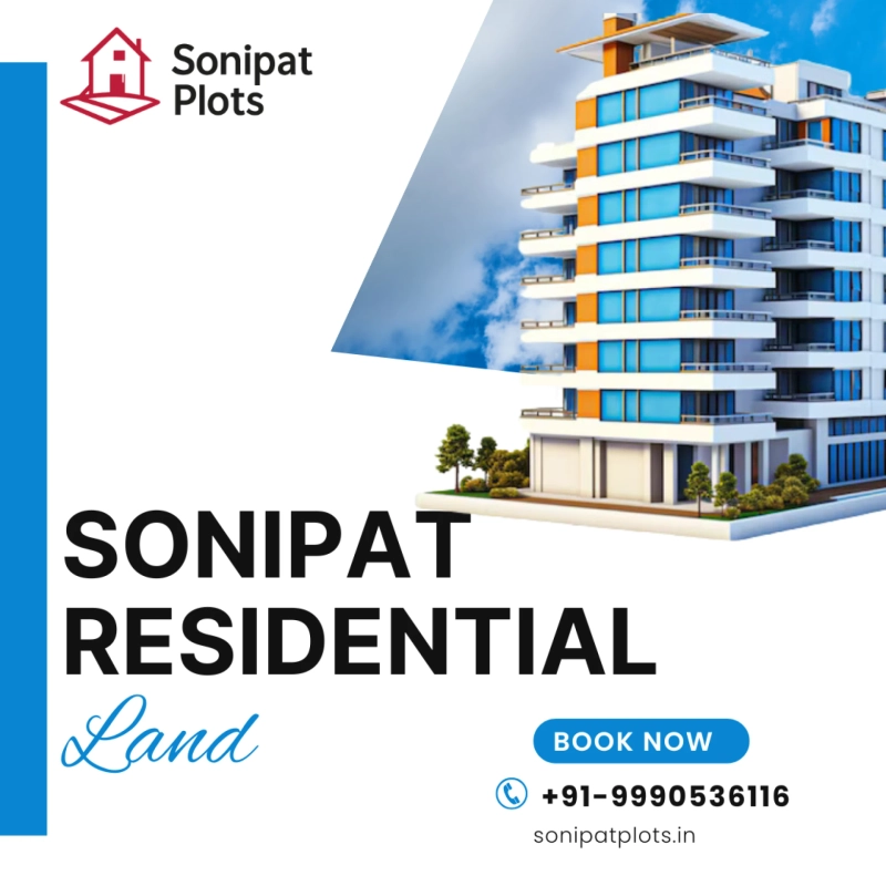 Top-Rated Sonipat Residential Land Projects in Demand
