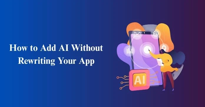 How to Add AI Without Rewriting Your App | Agicent