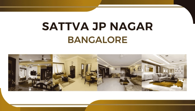 Experience Modern Living at Its Best - Sattva JP Nagar 9th Phase Bangalore