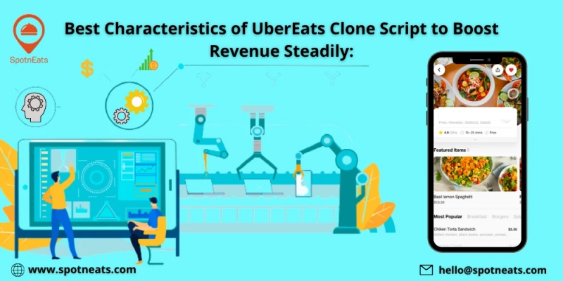 UberEats Clone Script: Best Characteristics for Steadily Boost the Food Delivery Service Revenue