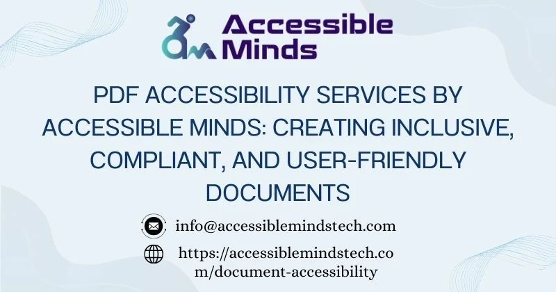 PDF Accessibility Services by Accessible Minds: Creating Inclusive, Compliant, and User-Friendly Documents