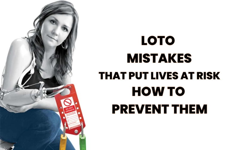 LOTO Mistakes That Put Lives at Risk - How to Prevent Them