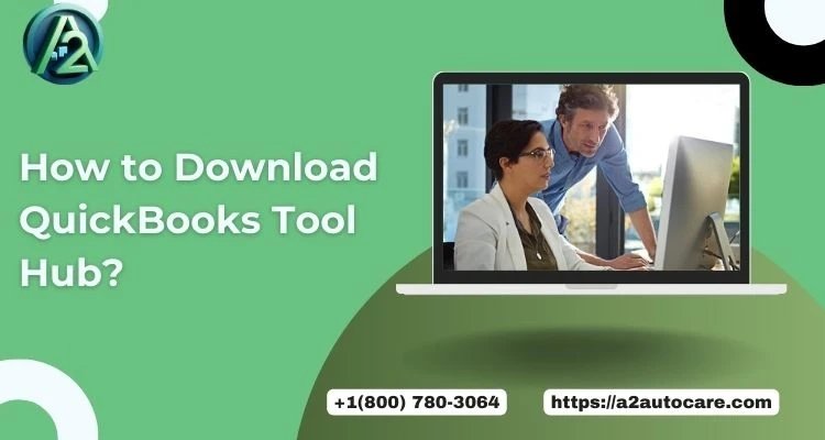 An Expert Guide to Download QuickBooks Tool Hub Effortlessly