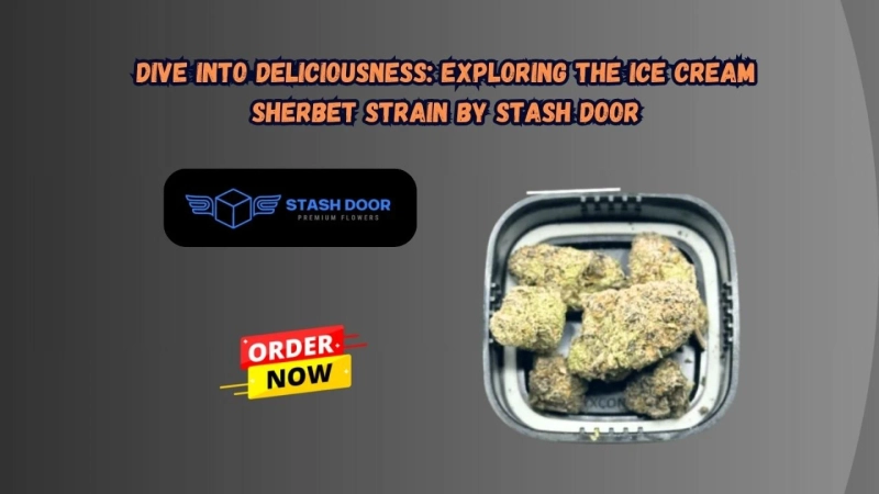 Dive into Deliciousness: Exploring the Ice Cream Sherbet Strain by Stash Door