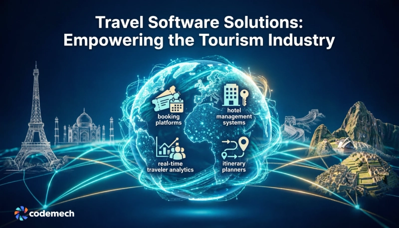 Travel Software Solutions: Empowering the Tourism Industry