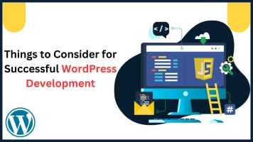 Things to Consider for Successful WordPress Development